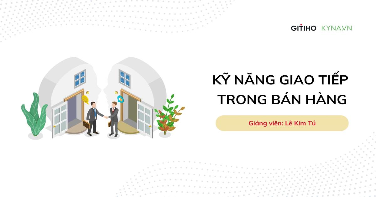 Kỹ năng giao tiếp trong bán hàng